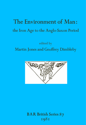Cover image for The Environment of Man: the Iron Age to the Anglo-Saxon Period