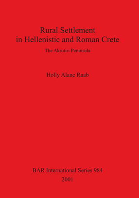 Cover image for Rural Settlement in Hellenistic and Roman Crete: The Akrotiri Peninsula