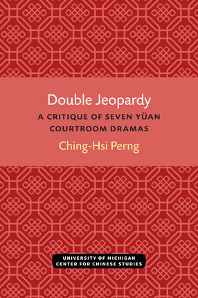 Cover image for Double Jeopardy: A Critique of Seven Yüan Courtroom Dramas