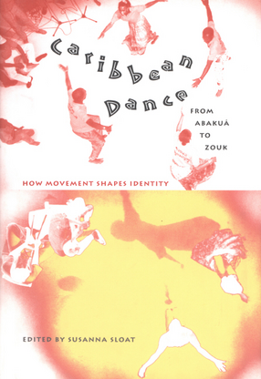 Cover image for Caribbean dance from abakuá to zouk: how movement shapes identity