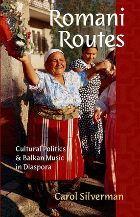 Cover image for Romani routes: cultural politics and Balkan music in diaspora