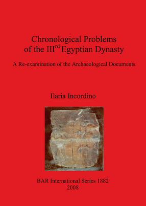 Cover image for Chronological Problems of the IIIrd Egyptian Dynasty: A Re-examination of the Archaeological Documents