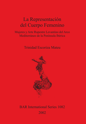 Cover image for La Representación del Cuerpo Femenino: Mujeres y Arte Rupestre Levantino del Arco Mediterráneo del Península Ibérica