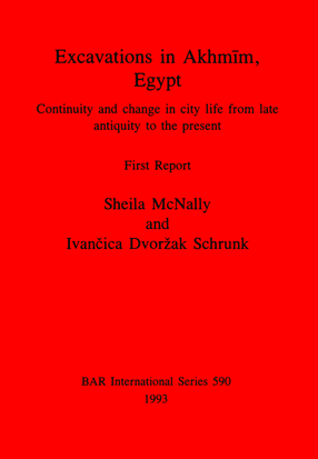 Cover image for Excavations in Akhmīm, Egypt: Continuity and change in city life from late antiquity to the present. First Report