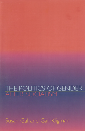 Cover image for The politics of gender after socialism: a comparative-historical essay