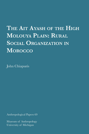 Cover image for The Ait Ayash of the High Moulouya Plain: Rural Social Organization in Morocco