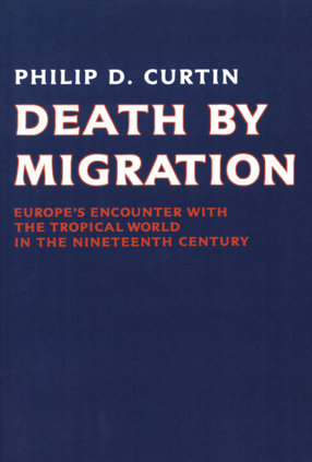 Cover image for Death by migration: Europe&#39;s encounter with the tropical world in the nineteenth century