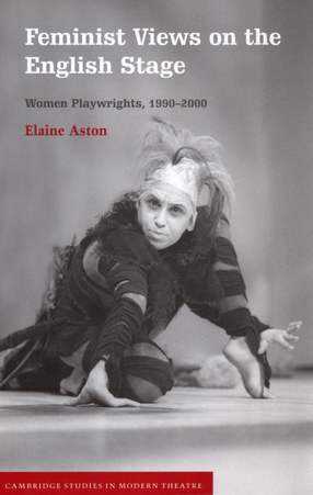 Cover image for Feminist views on the English stage: women playwrights, 1990-2000
