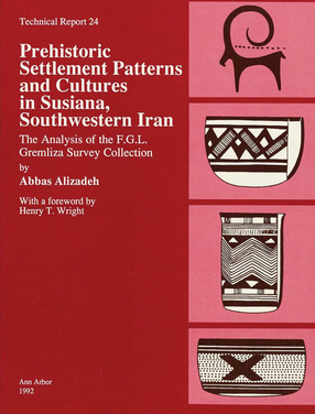 Cover image for Prehistoric Settlement Patterns and Cultures in Susiana, Southwestern Iran: The Analysis of the F.G.L. Gremliza Survey Collection