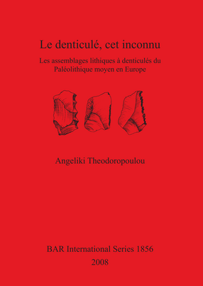 Cover image for Le denticulé, cet inconnu: Les assemblages lithiques à denticulés du Paléolithique moyen en Europe