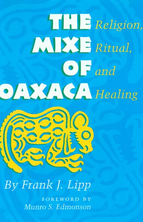 Cover image for The Mixe of Oaxaca: religion, ritual, and healing