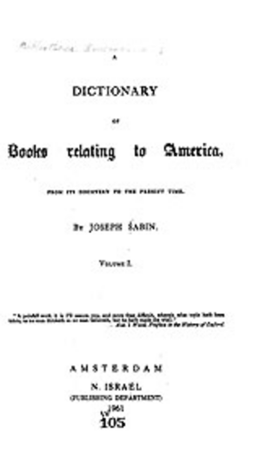 Cover image for Bibliotheca Americana: a dictionary of books relating to America, from its discovery to the present time, Vol. 1