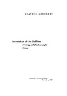 Cover image for Interstices of the sublime: theology and psychoanalytic theory