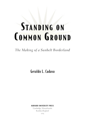 Cover image for Standing on common ground: the making of a Sunbelt borderland