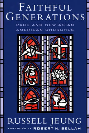 Cover image for Faithful generations: race and new Asian American churches