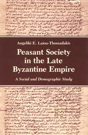 Cover image for Peasant society in the late Byzantine Empire: a social and demographic study