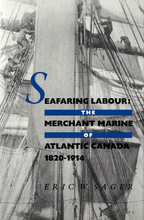 Cover image for Seafaring labour: the merchant marine of Atlantic Canada, 1820-1914