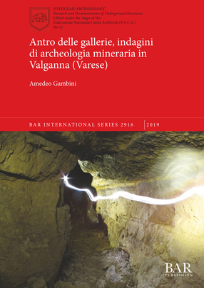 Cover image for Antro delle gallerie, indagini di archeologia mineraria in Valganna (Varese)