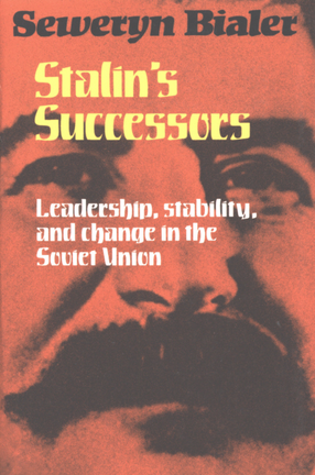 Cover image for Stalin&#39;s successors: leadership, stability, and change in the Soviet Union
