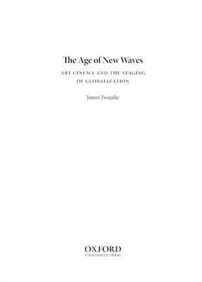 Cover image for The age of new waves: art cinema and the staging of globalization