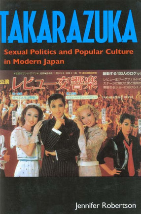 Cover image for Takarazuka: sexual politics and popular culture in modern Japan