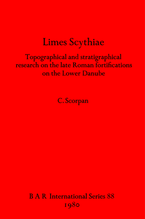 Cover image for Limes Scythiae: Topographical and stratigraphical research on the late Roman fortifications on the Lower Danube
