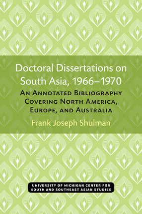 Cover image for Doctoral Dissertations on South Asia, 1966–1970: An Annotated Bibliography Covering North America, Europe, and Australia