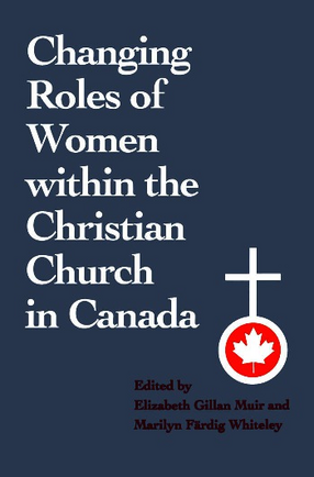 Cover image for Changing roles of women within the Christian church in Canada