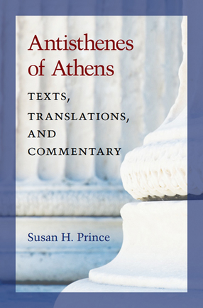 Cover image for Antisthenes of Athens: Texts, Translations, and Commentary