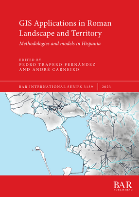 Cover image for GIS Applications in Roman Landscape and Territory: Methodologies and models in Hispania