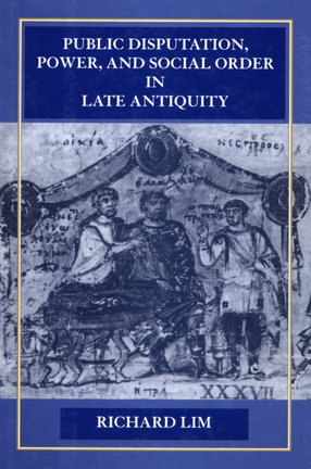 Cover image for Public disputation, power, and social order in late antiquity