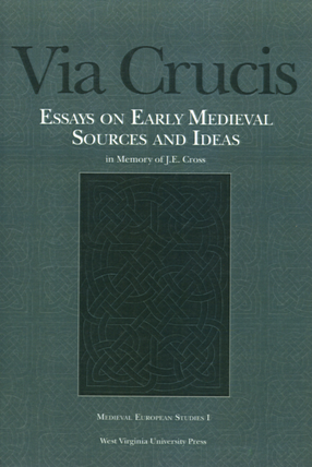Cover image for Via Crucis: essays on early medieval sources and ideas in memory of J.E. Cross