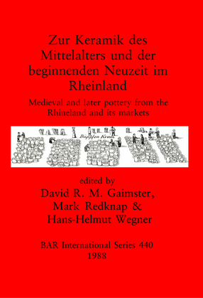 Cover image for Zur Keramik des Mittelalters und der beginnenden Neuzeit im Rheinland: Medieval and later pottery from the Rhineland and its markets