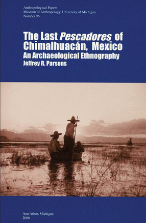 Cover image for The Last Pescadores of Chimalhuacán, Mexico: An Archaeological Ethnography
