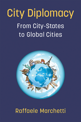 Cover image for City Diplomacy: From City-States to Global Cities