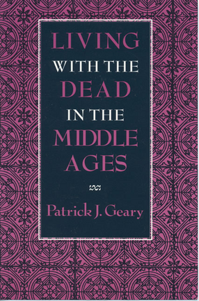Cover image for Living with the dead in the Middle Ages