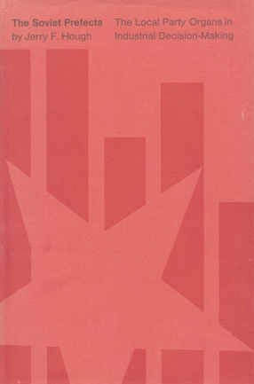 Cover image for The Soviet prefects: the local party organs in industrial decision-making