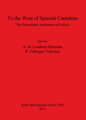 Cover image for To the West of Spanish Cantabria: The Palaeolithic Settlement of Galicia