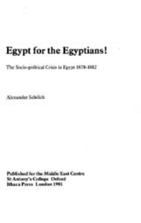 Cover image for Egypt for the Egyptians!: the socio-political crisis in Egypt, 1878-1882