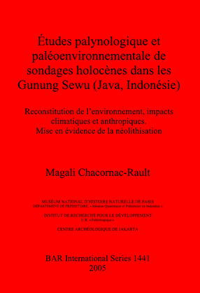 Cover image for Études palynologique et paléoenvironnementale de sondages holocènes dans les Gunung Sewu (Java, Indonésie): Reconstitution de l&#39;environnement, impacts climatiques et anthropiques. Mise en évidence de la néolithisation