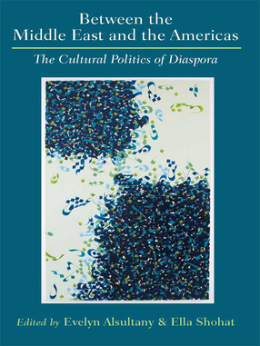 Cover image for Between the Middle East and the Americas: The Cultural Politics of Diaspora