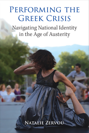 Cover image for Performing the Greek Crisis: Navigating National Identity in the Age of Austerity