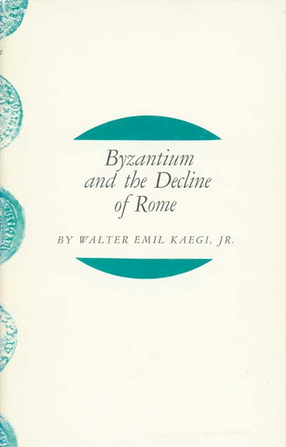 Cover image for Byzantium and the decline of Rome
