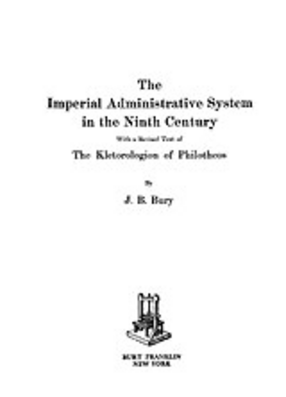 Cover image for The imperial administrative system in the ninth century: with a revised text of the Kletorologion of Philotheos