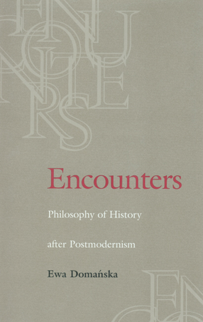 Cover image for Encounters: philosophy of history after postmodernism