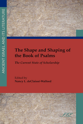 Cover image for The shape and shaping of the Book of Psalms: the current state of scholarship