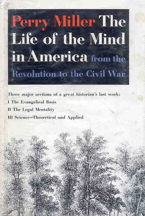 Cover image for The Life of the Mind in America: From the Revolution to the Civil War: Books One through Three