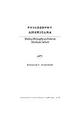 Cover image for Philosophy Americana: making philosophy at home in American culture