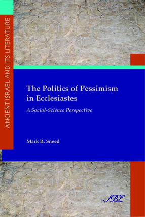 Cover image for The politics of pessimism in Ecclesiastes: a social-science prespective