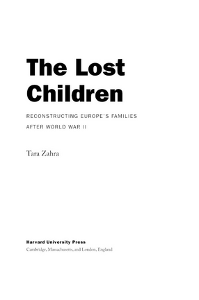 Cover image for The lost children: reconstructing Europe&#39;s families after World War II